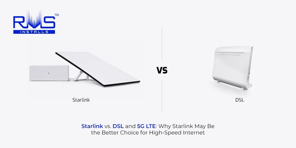Starlink vs. DSL and 5G LTE: Why Starlink May Be the Better Choice for High-Speed Internet