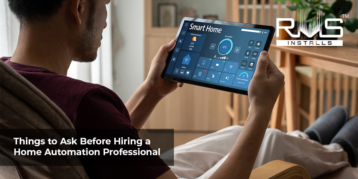 Things to Ask Before Hiring a Home Automation Professional